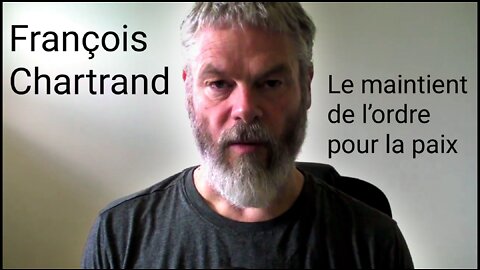 François Chartrand - Le maintient de l’ordre pour la paix