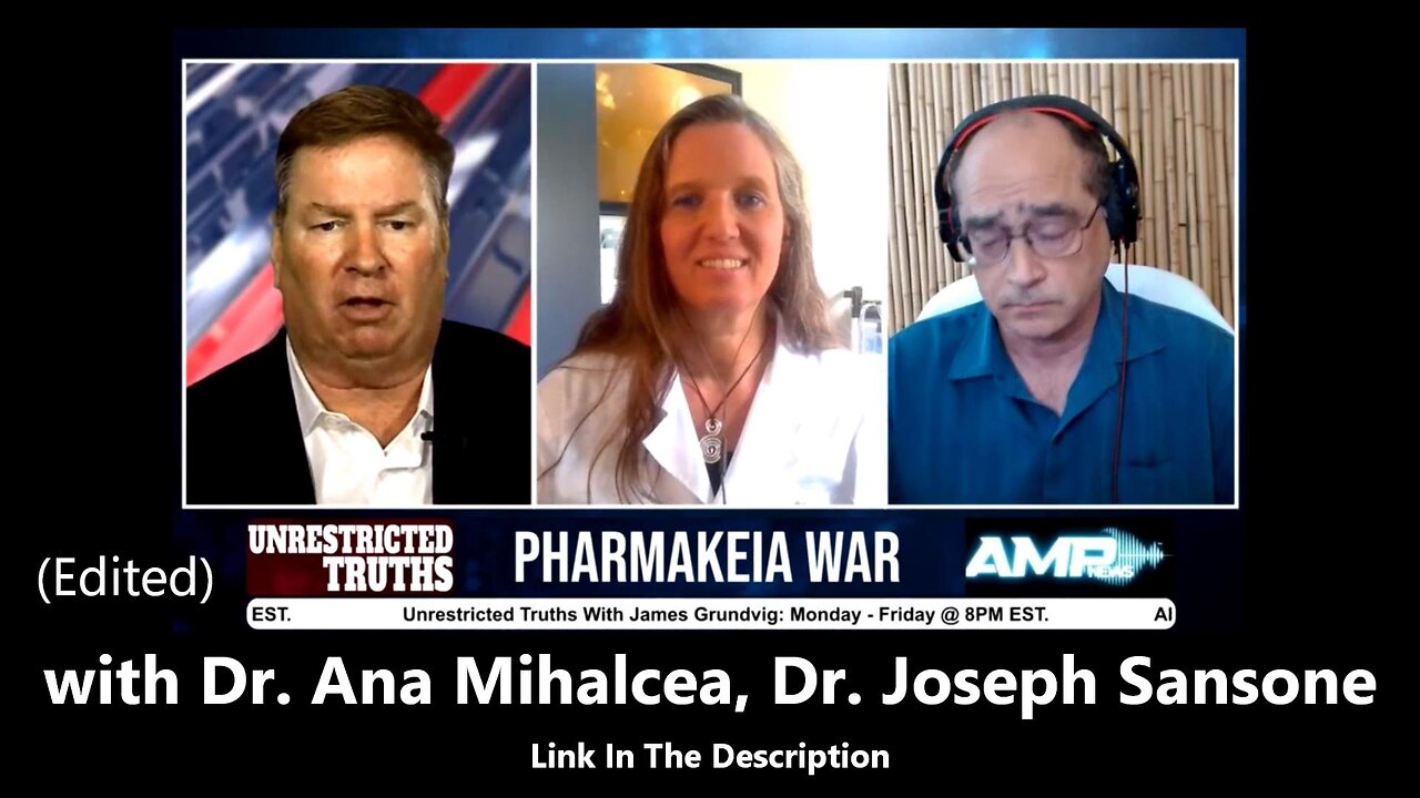 Pharmakeia War with Dr. Ana Mihalcea, Dr. Joseph Sansone (Edited)