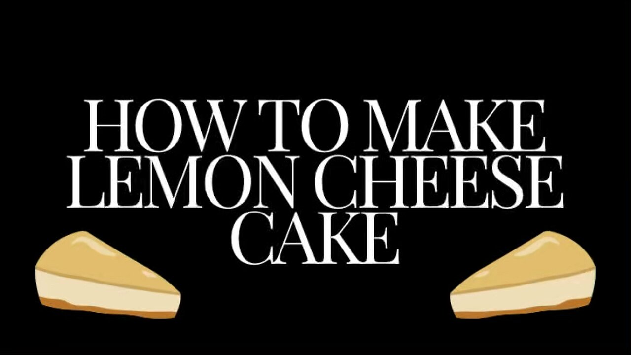 How to make lemon cheese cake