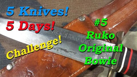 5 Knives 5 Days Challenge! #5 Ruko Original Bowie. #5knives5days #5knivesin5days