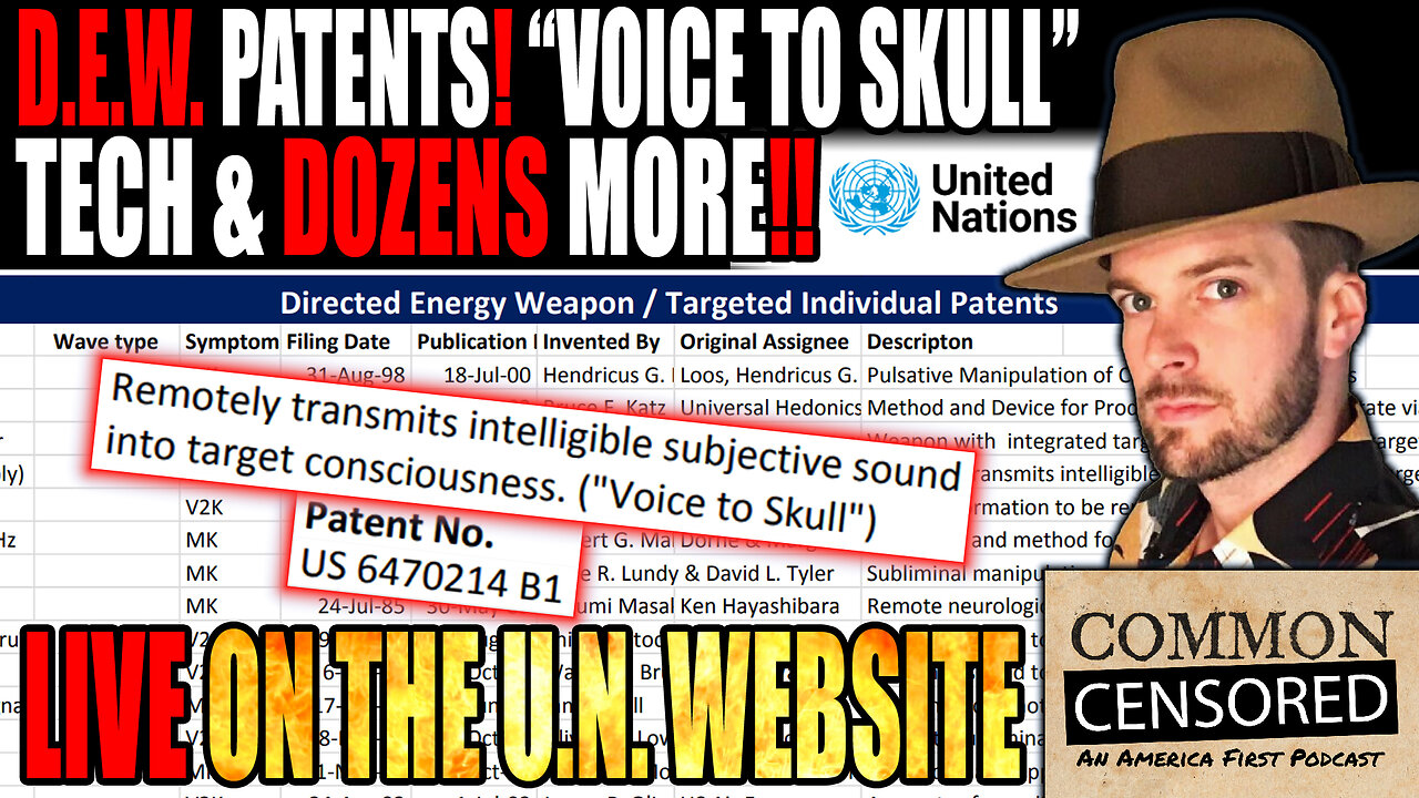 "VOICE TO SKULL" D.E.W. PATENT & DOZENS MORE "DIRECTED ENERGY WEAPON / TARGETED INDIVIDUAL PATENTS" LIVE ON THE U.N. WEBSITE!