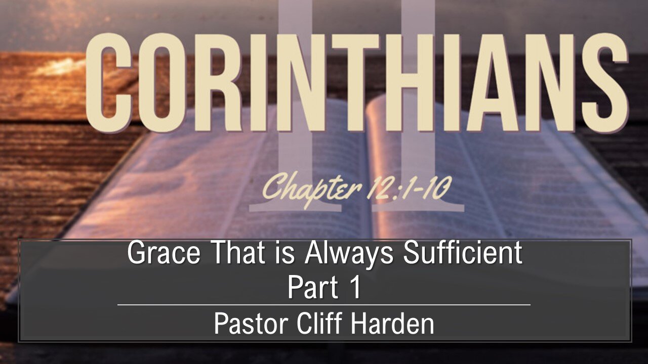 "Grace That Is Always Sufficient Part 1" By Pastor Cliff Harden