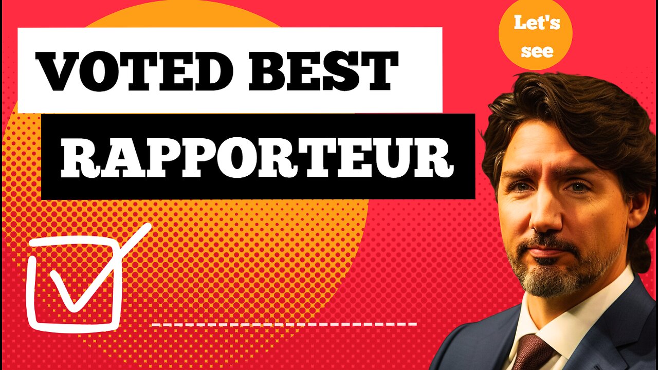 Voting Results for the Best Rapporteur for Trudeau is ______