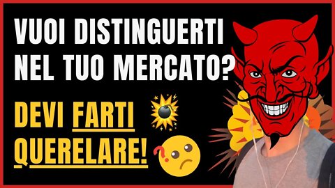 "FATTI QUERELARE": Come differenziarsi dalla massa!