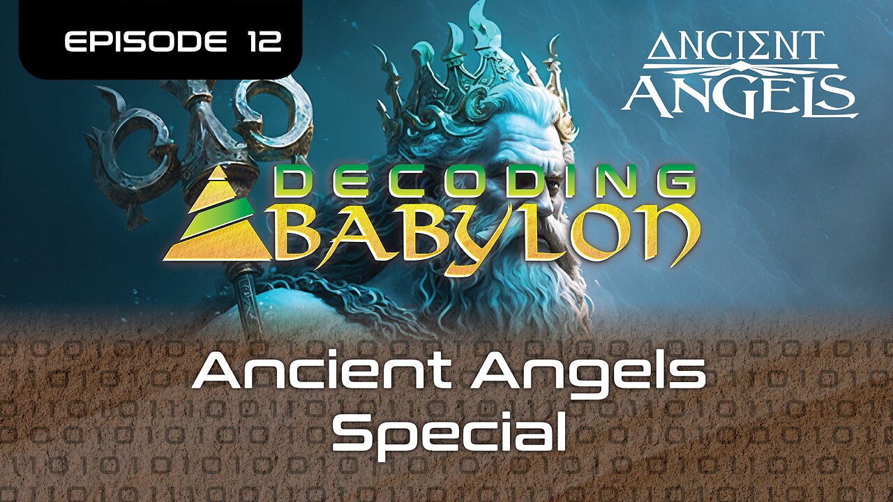 Ancient Angels Special - Decoding Babylon Episode 12