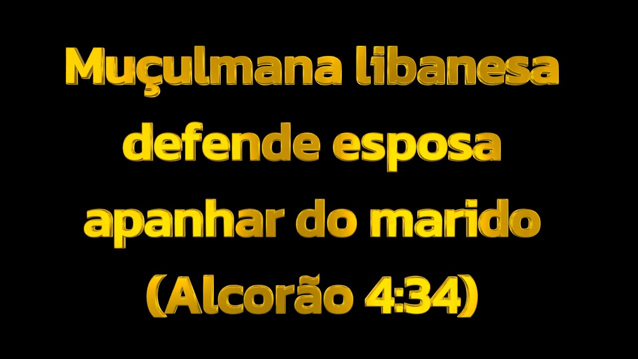 Muçulmana libanesa defende marido bater na esposa