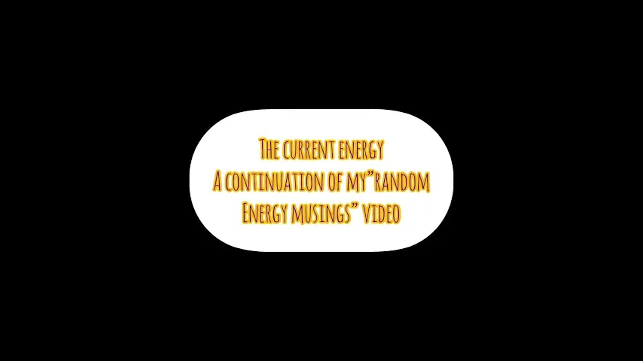 Part 2￼ Random Energy Musings (no video) - Turn up Volume or use earbuds.