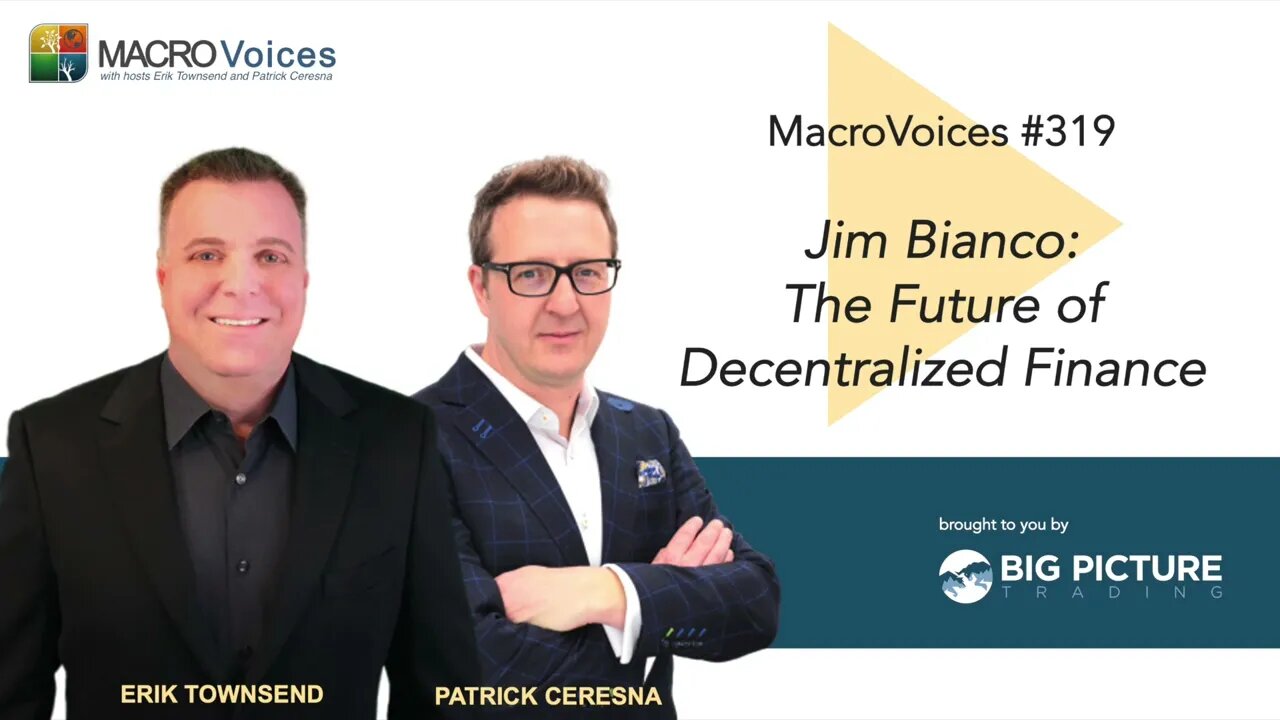 MacroVoices #319 Jim Bianco The Future of Decentralized Finance