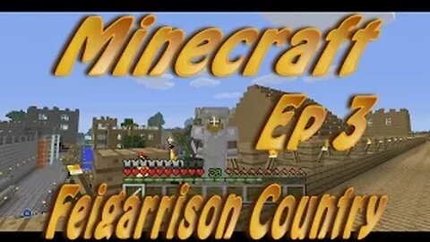 Minecraft - Feigarrison Country Ep 3