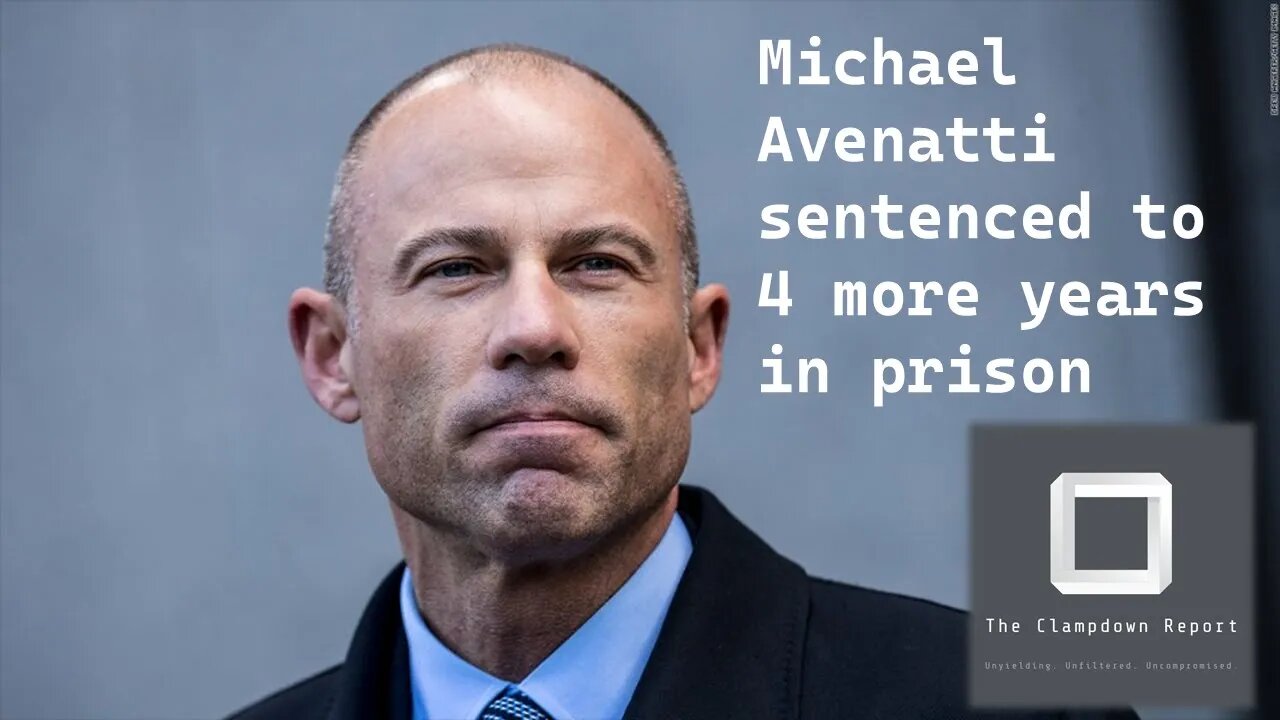 Michael Avenatti sentenced to four more years in prison