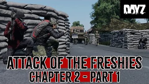 DayZ- Attack Of The Freshies Chapter 2 Pt.1