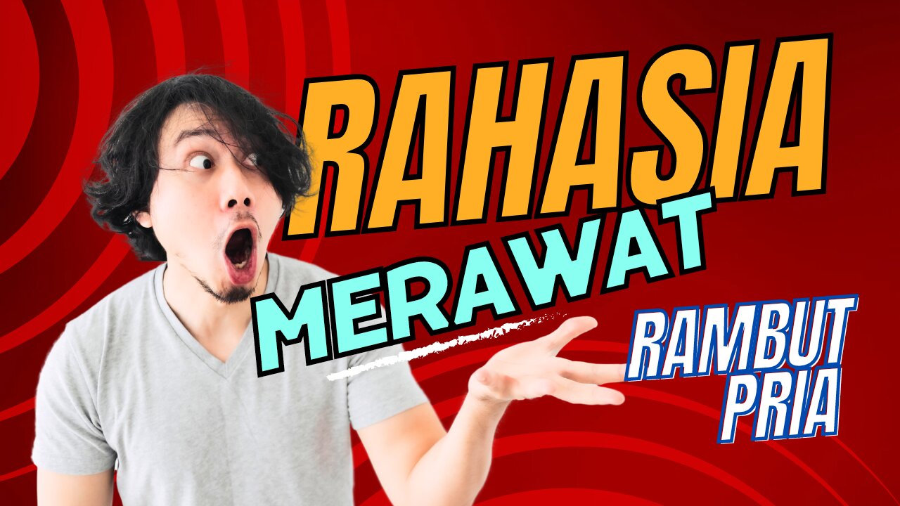 RAHASIA MERAWAT RAMBUT PRIA