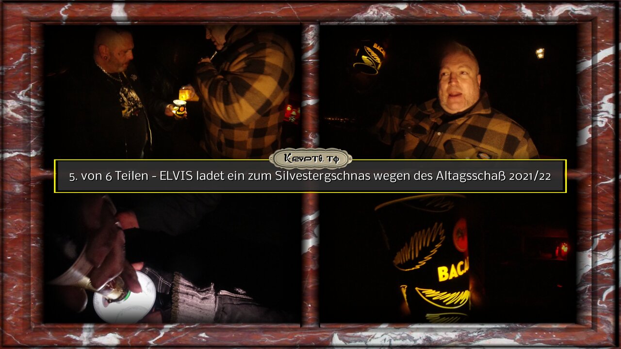 5. Teil - ELVIS ladet ein zum Silvestergschnas wegen des Altagsschaß 2021/22