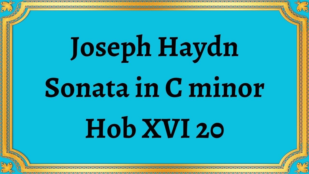 Joseph Haydn Sonata in C minor, Hob XVI 20