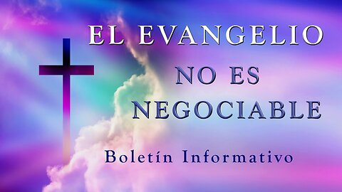 Boletín informativo - EL EVANGELIO NO ES NEGOCIABLE - Dave Hunt and Tom Mc Mahon