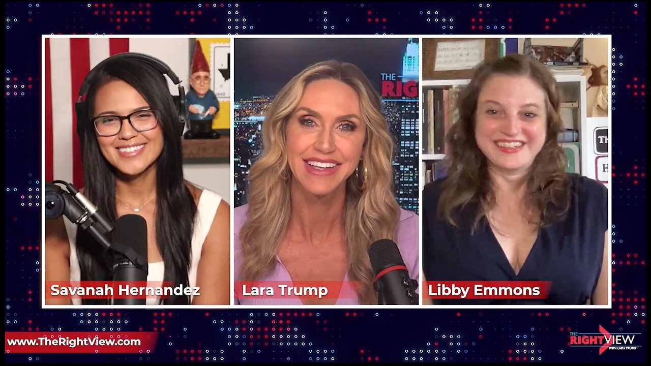 Lara Trump, Savanah Hernandez, & Libby Emmons