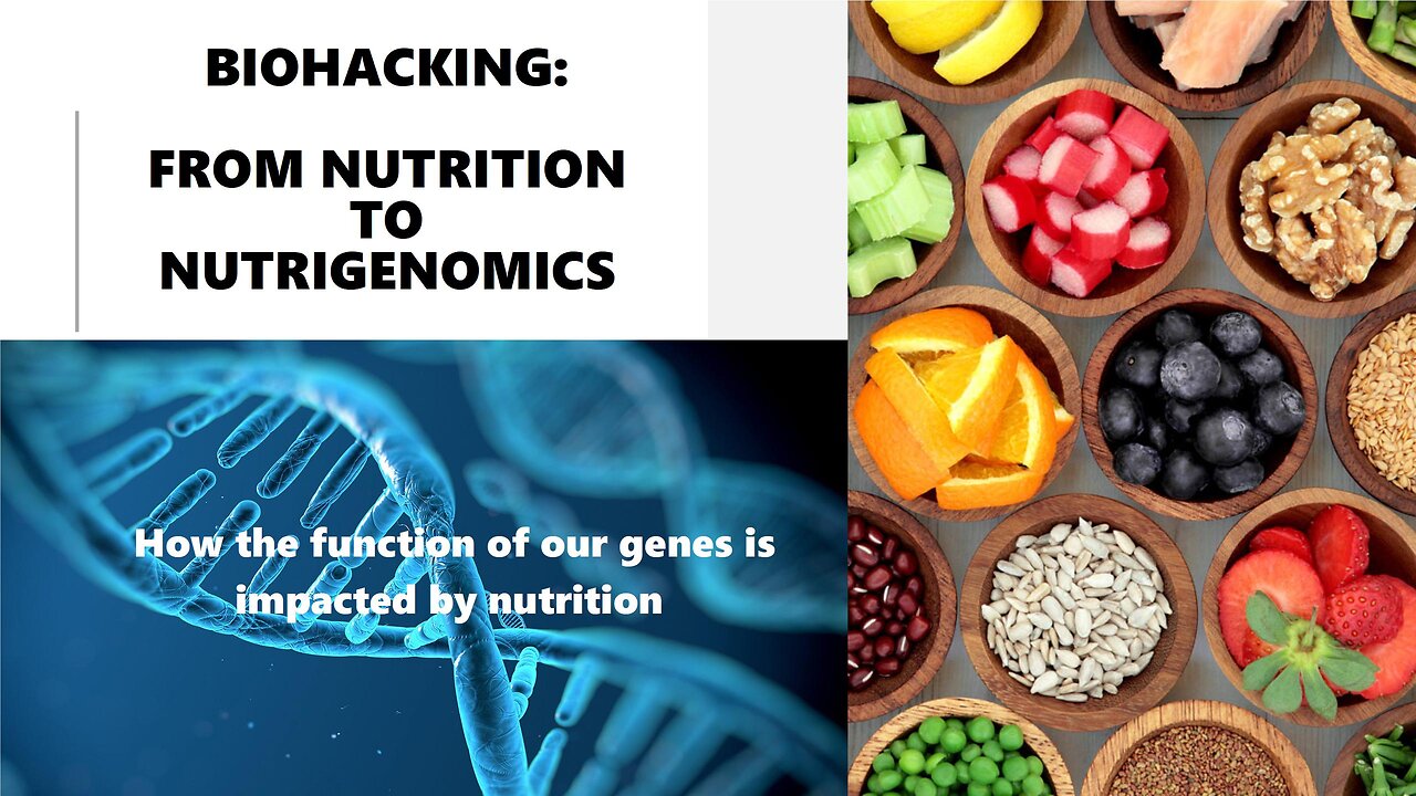 Biohacking: From Nutrition to Nutrigenomics