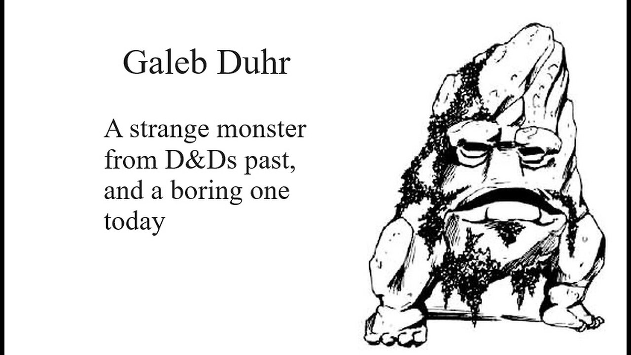 Exploring Monsters: Galeb Duhr