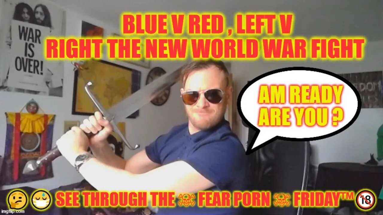 🤔😷 Blue v Red , Left V Right The New World War Fight 🤔😷 See Through The ☠ FEAR PORN ☠ Friday™🔞