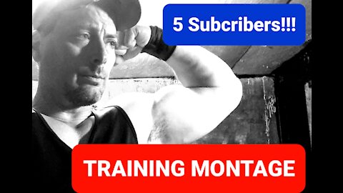 Training Montage Celebrating 5 Subscribers!