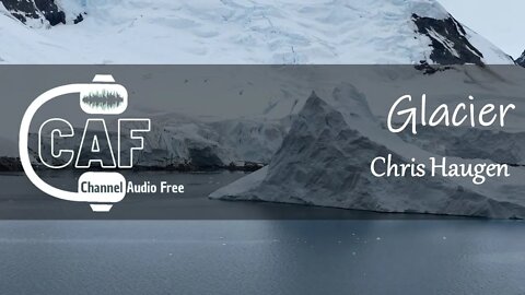 Channel Audio Free – Glacier – Chris Haugen