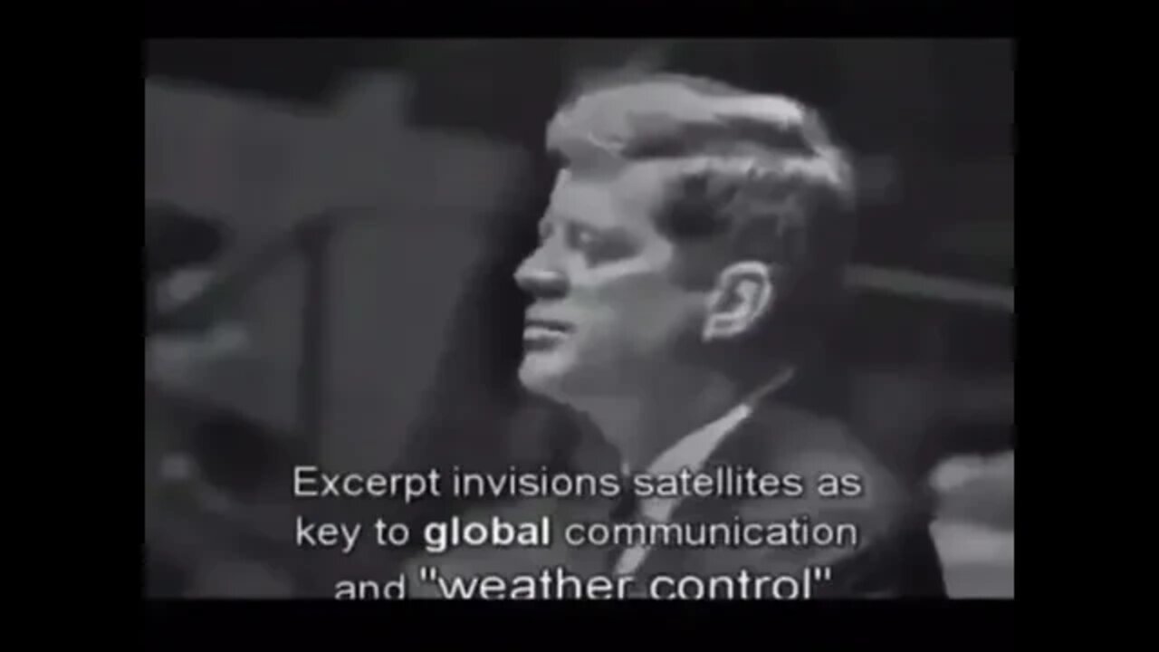 JFK on weather control 1960 "He who control the weather control the world..."