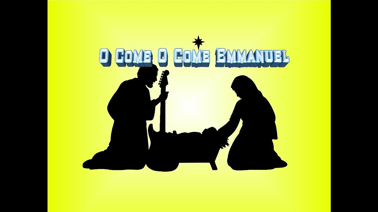 O Come O Come Emmanuel