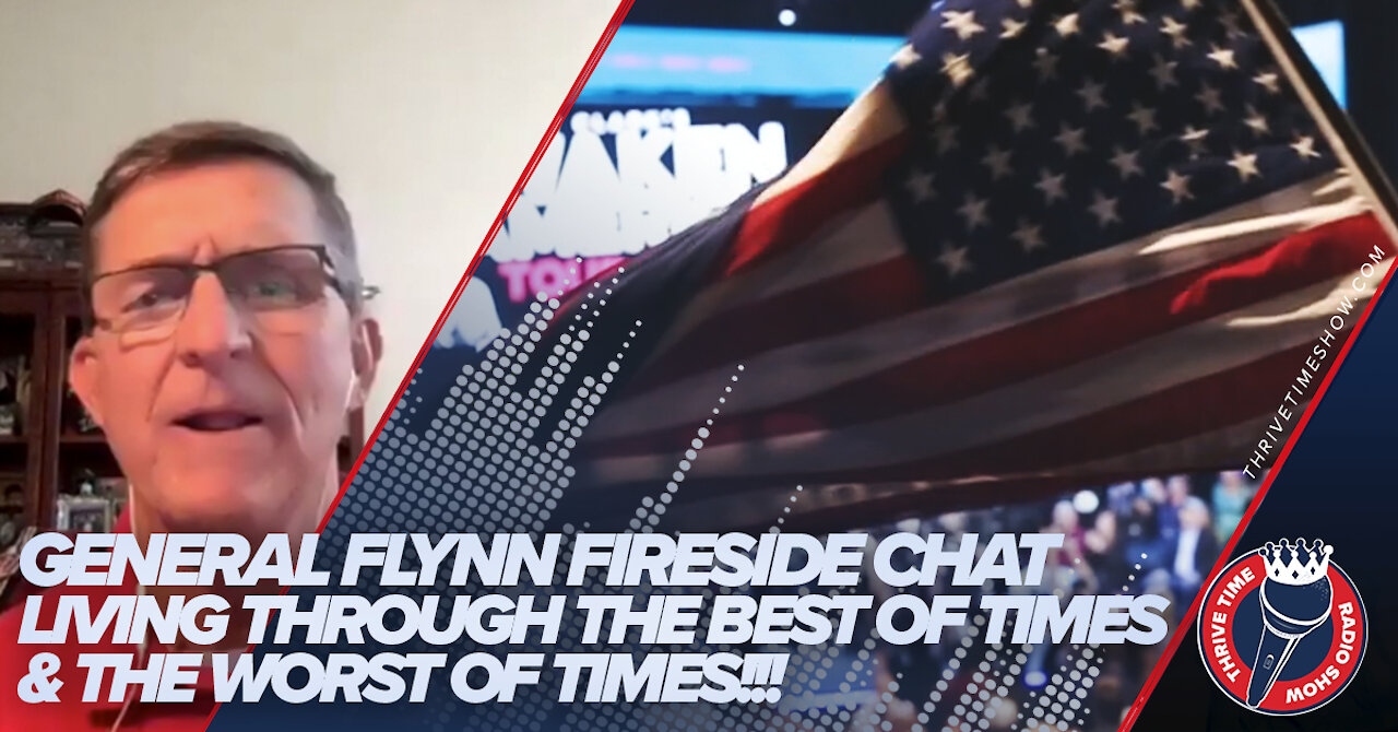 General Flynn Fireside Chat | Living Through the Best of Times and the Worst of Times