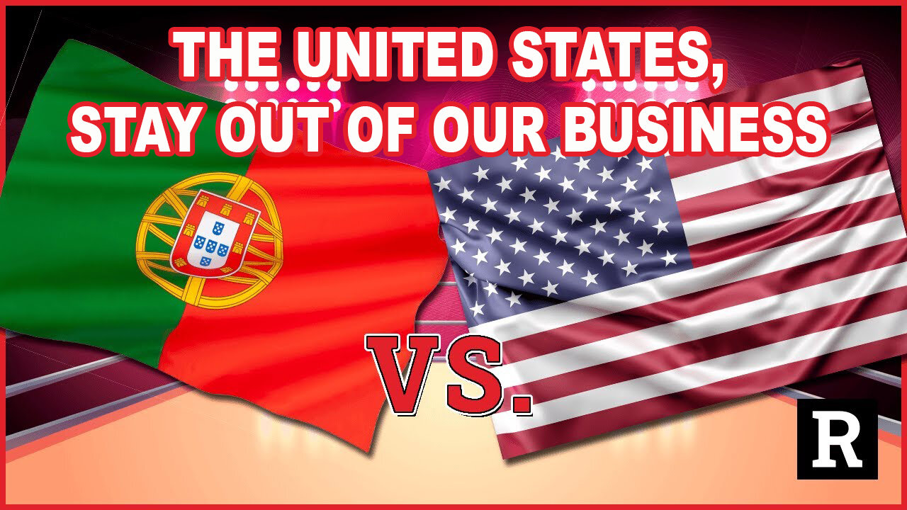 Portugal Tells The United States to STAY OUT Of Its Business with China