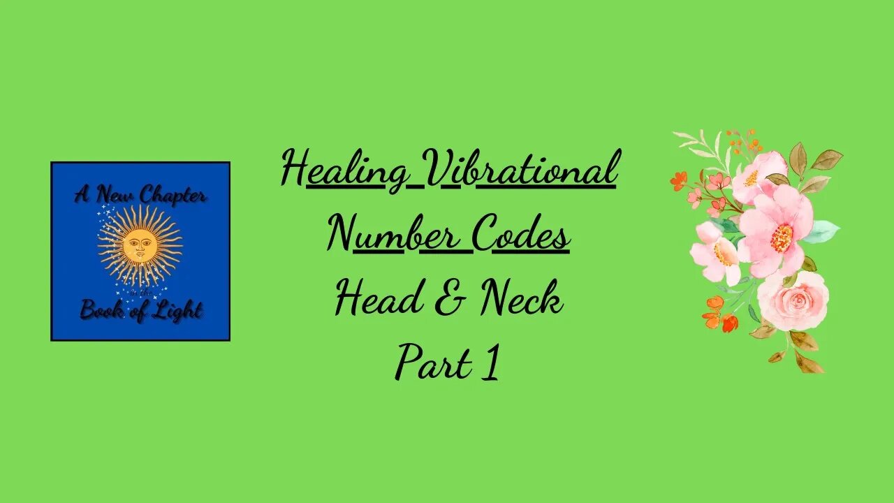 9-9-22 Healing Vibrational Number Codes - Head Neck Part 1