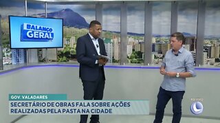 Gov. Valadares: secretário de obras fala sobre ações realizadas pela pasta na cidade