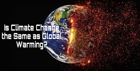 Is Climate Change the Same as Global Warming?