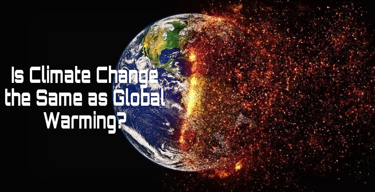 Is Climate Change the Same as Global Warming?