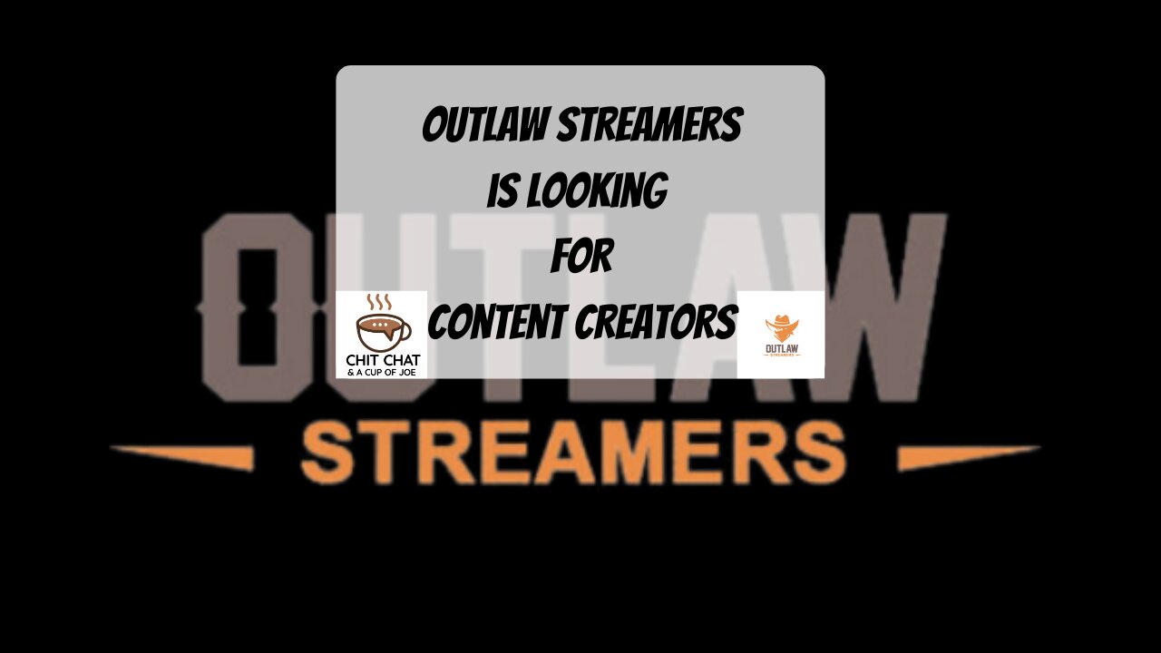 Outlaw Streamers is Looking for Content Creators