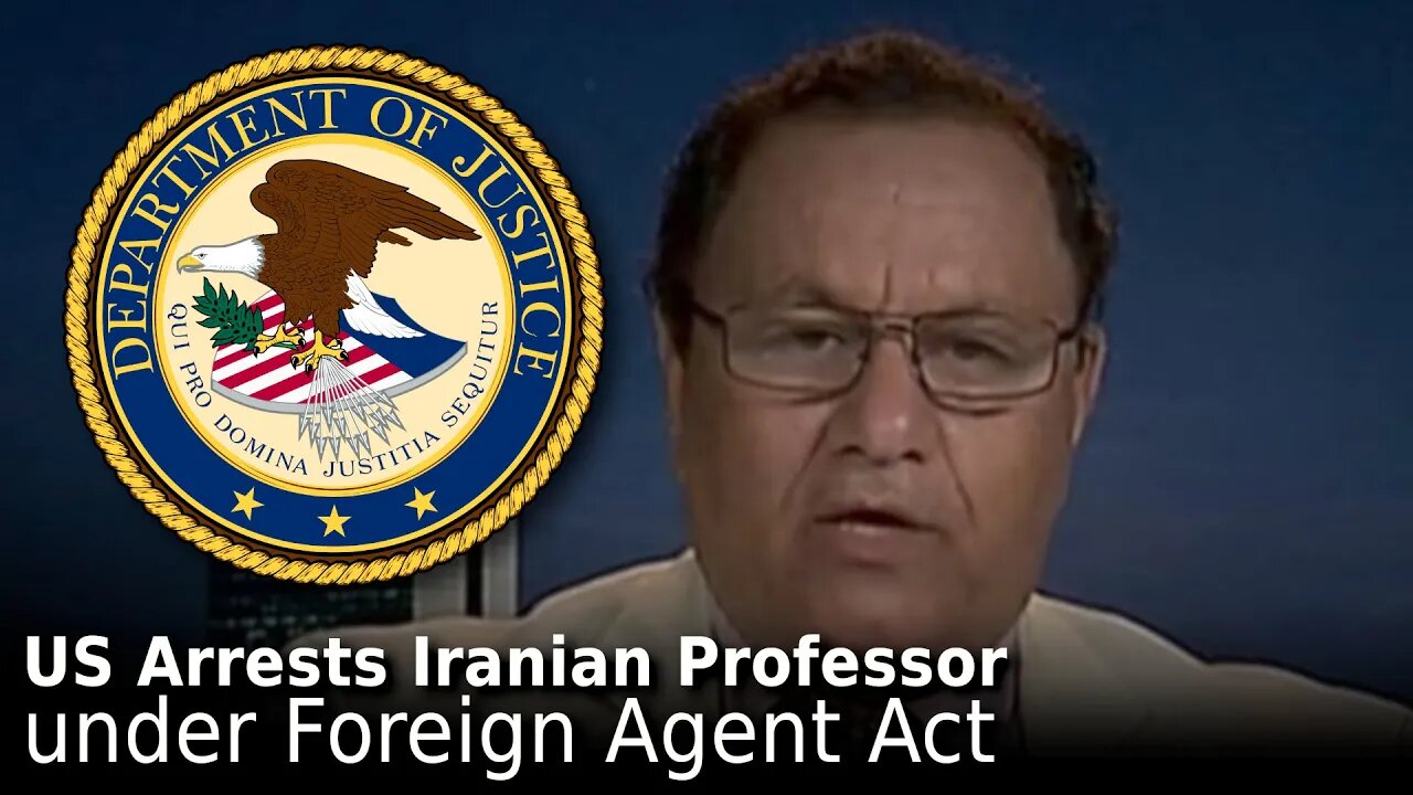 US Arrests Iranian Professor as “Foreign Agent”