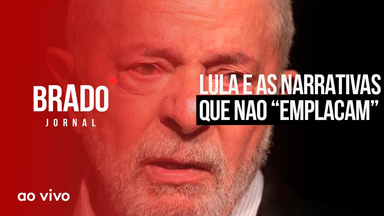 LULA E AS NARRATIVAS QUE NAO “EMPLACAM” - AO VIVO: BRADO JORNAL - 04/05/2023