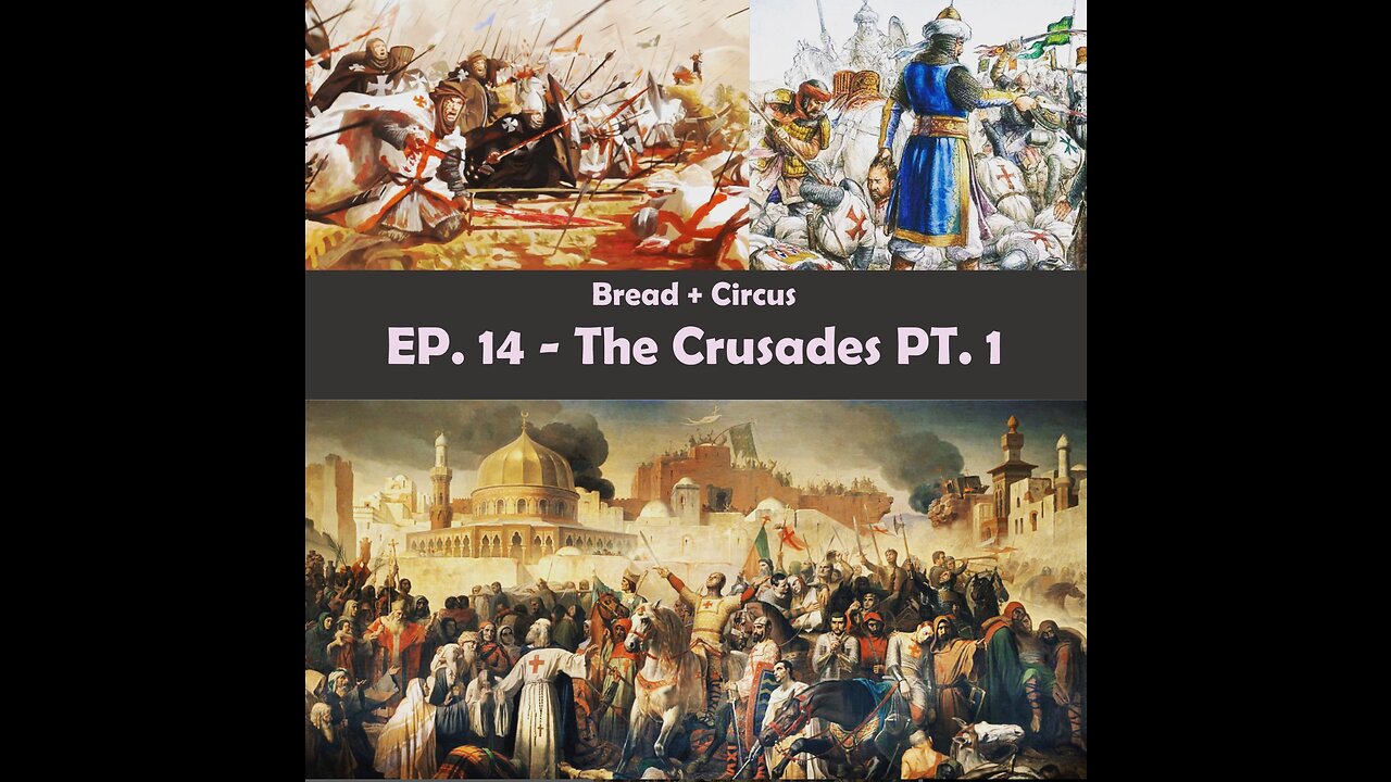 EP. 14 - The Crusades: Go With Christ, Bro. Or Die.