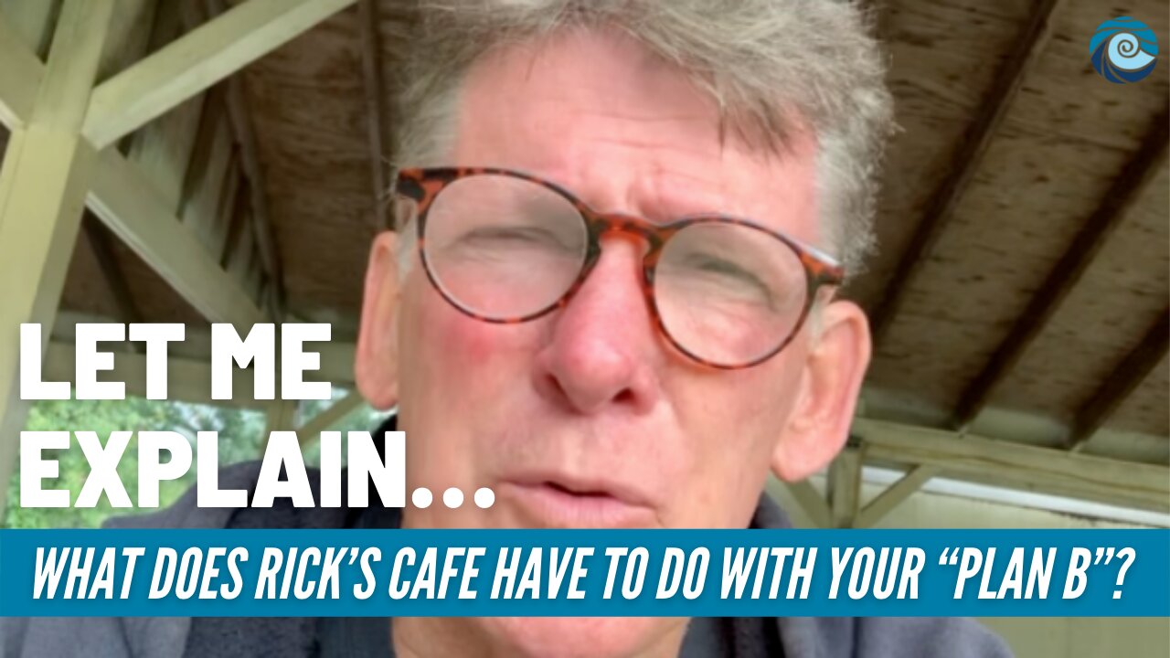 What does Rick’s Cafe have to do with your “Plan B”?