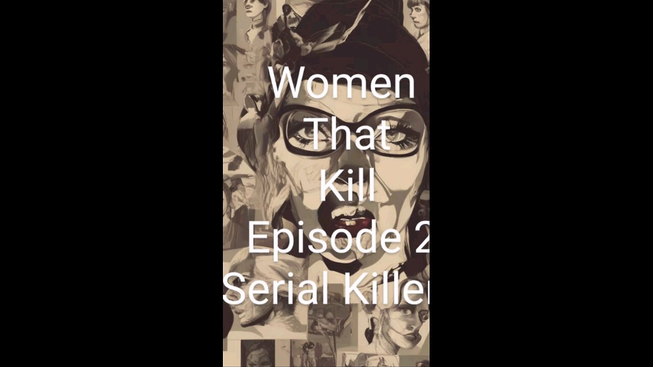 Teaser for Episode Two of Chalk Line Crime Presents: Women That Kill: Serial Killers Out Tomorrow!