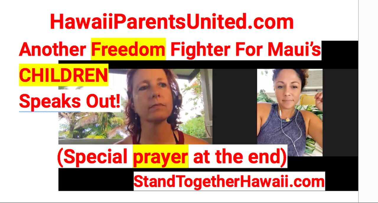 Freedom Fighter for Maui's Children Speaks Out!