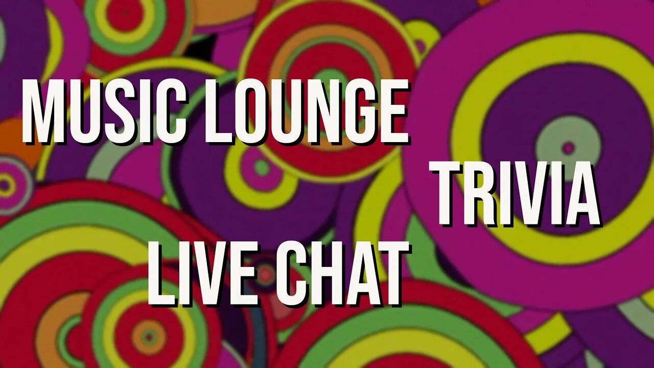 MUSIC LOUNGE | TRIVIA CHILL-OUT | LIVE CHAT Q&A