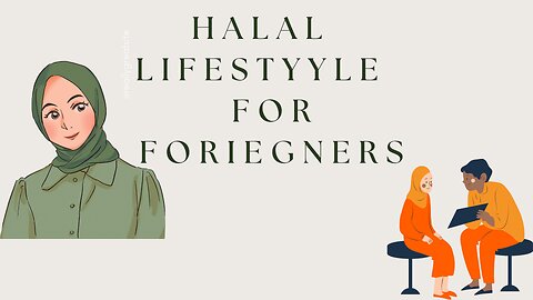 Halal lifestyle for foreigners