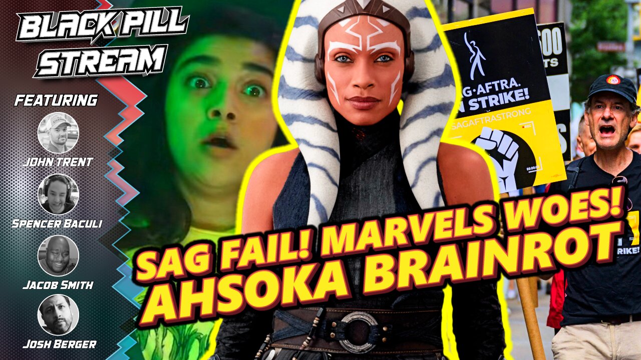 SAGAFTRA BACKFIRES! Ahsoka brainrot! The Marvels Victim Card?| Black Pill Stream