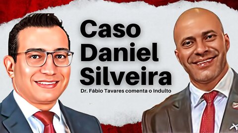 Daniel Silveira. Advogado comenta Indulto Presidencial.