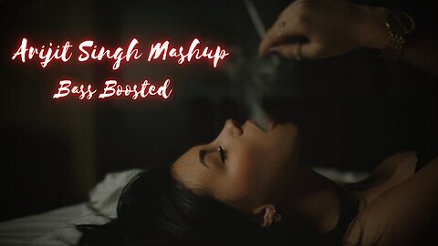 Arijit Singh Mashup || Bass Boosted || Love Mashup || Romantic Mashup || Arijit Singh New Mashup