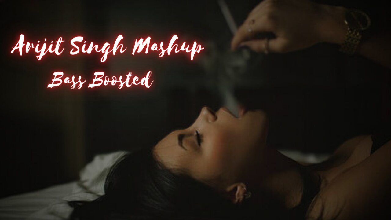 Arijit Singh Mashup || Bass Boosted || Love Mashup || Romantic Mashup || Arijit Singh New Mashup