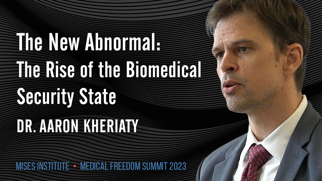 The New Abnormal: The Rise of the Biomedical Security State | Dr. Aaron Kheriaty