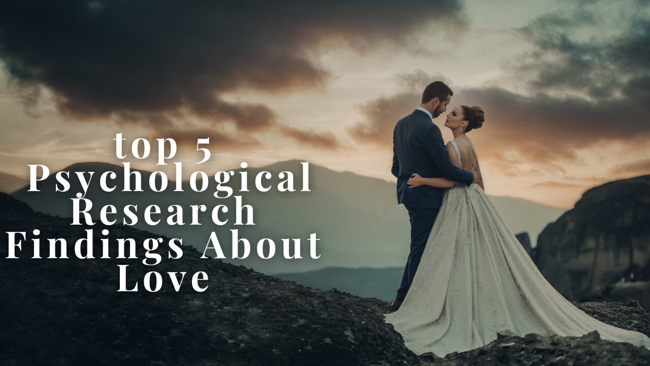 #5 psychological research finding about love