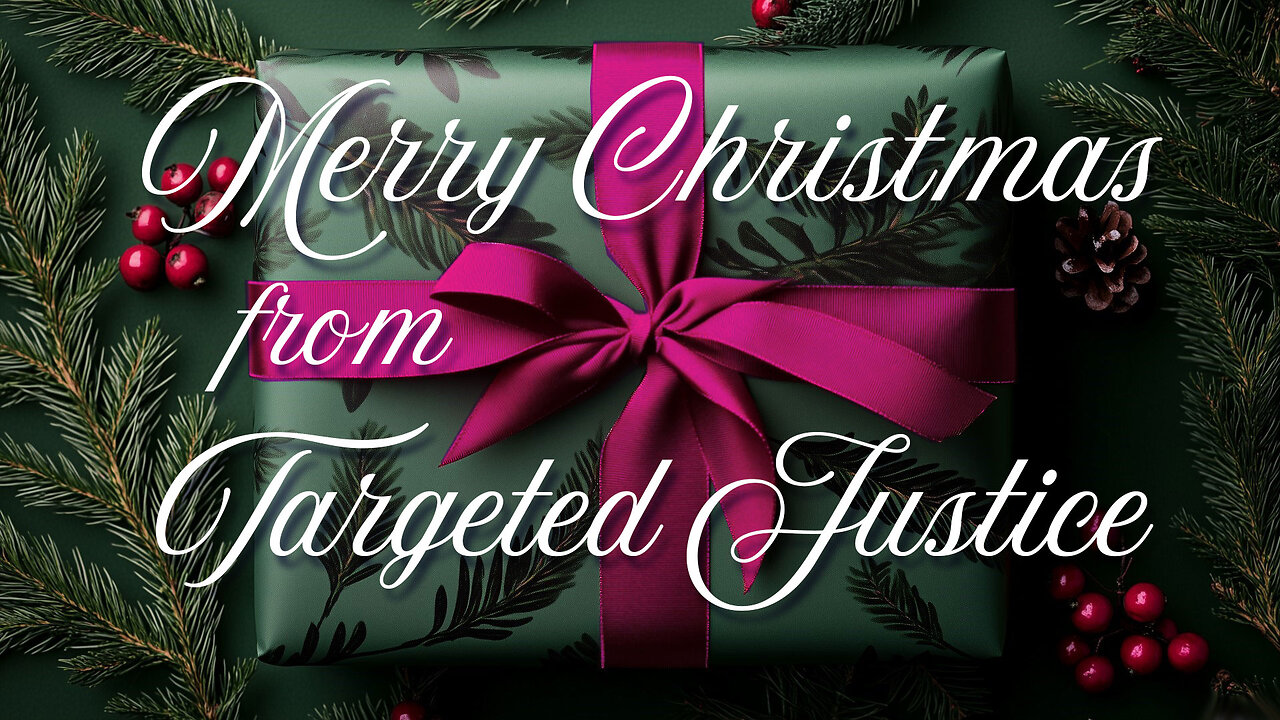 Christmas wishes from Targeted Justice