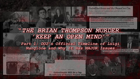 INVESTIGATE EVERYTHING 241217: The Brian Thompson Murder Investigation Pt 1: Issues with the Timeline